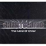 Christcentric-mind of Christ