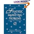 Strategic Marketing Problems: Cases and Comments (11th Edition)