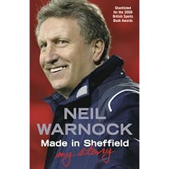 Made in Sheffield: Neil Warnock  - My Story: Neil Warnock - My Story