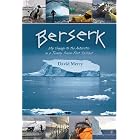 Click here to buy Berserk: My Voyage to the Antarctic in a Twenty-Seven-Foot Sailboat by  David Mercy.