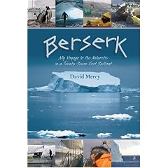 Berserk: My Voyage to the Antarctic in a Twenty-Seven-Foot Sailboat