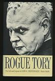 Rogue Tory: The Life and Legend of John G. Diefenbaker