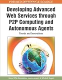 Developing advanced web services through P2P computing and autonomous agents : trends and innovations
