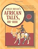 Ashley Bryans African Tales, Uh-Huh