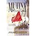 Fleet Mutiny at the Nore and Spithead, 1797: Fact & Fiction
