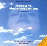 Progressive Muskelentspannung. CD: Nach Jacobson. Ein Hochgenu� f�r K�rper, Geist und Seele