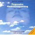 Progressive Muskelentspannung. CD: Nach Jacobson. Ein Hochgenu� f�r K�rper, Geist und Seele
