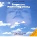 Progressive Muskelentspannung. CD: Nach Jacobson. Ein Hochgenu� f�r K�rper, Geist und Seele