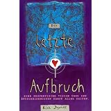 Der letzte Aufbruchvon "Rick Joyner"
