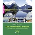 Das Neuseeland-Lesebuch: Alles, was Sie �ber Neuseeland wissen m�ssen