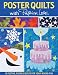 Poster Quilts with Patrick Lose: 10 Festive, Fusible Quilts for Year-Round Fun