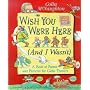Wish You Were Here (and I Wasn't)
