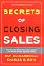 Secrets of Closing Sales: Revised and Updated, Seventh Edition