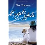 Engelspfade: Romanvon "Alice Peterson"