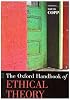 The Oxford Handbook of Ethical Theory (Oxford Handbooks in Philosophy)