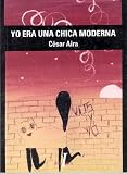 Yo Era Una Chica Moderna (9872101469) by Aira, Cesar