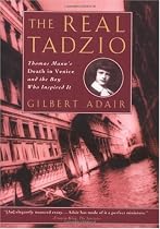 The Real Tadzio: Thomas Mann's Death in Venice and the Boy Who Inspired It