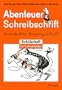 Abenteuer Schreibschrift, Vereinfachte Ausgangsschrift, neue Rechtschreibung, Sch�lerheft f�r Linksh�nder