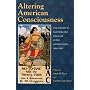 Altering American Consciousness: The History of Alcohol and Drug Use in the United States, 1800-2000