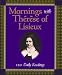 Search : Mornings with Therese of Lisieux: 120 Daily Readings