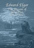 The Dream Of Gerontius : Op. 38 : An Oratorio Setting Of The Poem By Cardinal John Henry Newman : For Mezzo-soprano, Tenor, And Bass Soli, Chorus And Orchestra