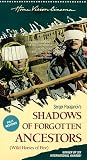 Shadows of Forgotten Ancestors [VHS]