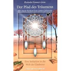 Der Pfad des Tr�umens. Eine Initiation in die Welt der Zauberer