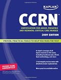 ISBN: 1427797722 - Kaplan CCRN, 2009 Edition: Certification for Adult, Pediatric, and Neonatal Critical Care Nurses (Kaplan Ccrn: Certification for Adult, Pediatric & Neonatal Care)