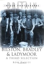 Bilston, Bradley and Ladymoor in Old Photographs: A Third Selection