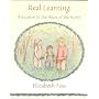 Real Learning: Education in the Heart of the Home