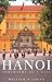 Hanoi: Biography of a City