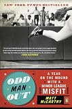 Odd Man Out: A Year on the Mound with a Minor League Misfit