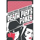 Death Plays Poker: A Clare Vengel Undercover Novelby Robin Spano