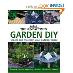 The "Sunday Times" Garden DIY: A Complete Guide to Creating and Maintaining Your Outdoor Space