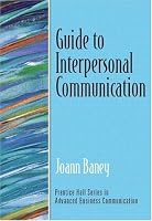 Guide to Interpersonal Communication (Guide to Series in Business Communication)