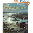 The Confederate Navy: The Ships, Men, and Organization, 1861-65 by Raimondo Luraghi, Robert Holcombe, Maurice Melton, and Royce Shingleton