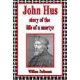 John Hus- Jan Hus- A brief story of the life of a martyr