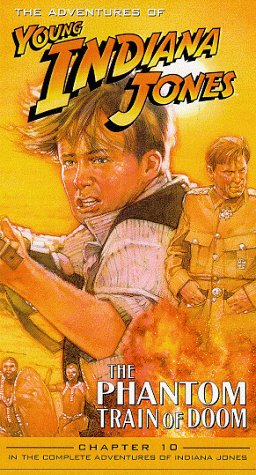 Adventures of Young Indiana Jones, Chapter 10 - The Phantom Train of Doom [VHS]
