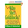 Who Shot Goldilocks?: How Alan Greenspan Did in Our Jobs, Savings, and Retirement Plans