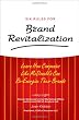 Six Rules for Brand Revitalization: Learn How Companies Like McDonald' Can Re-Energize Their Brands