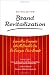 Six Rules for Brand Revitalization: Learn How Companies Like McDonald' Can Re-Energize Their Brands