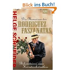 Die Memoiren des Rodriguez Faszanatas. Bekenntnisse eines Heiratsschwindlers