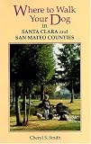 Where to Walk Your Dog in Santa Clara and San Mateo Counties