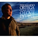 Come Down O Love Divine - Fernando Ortega