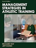 Management Strategies in Athletic Training-4th Edition (Athletic Training Education)