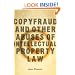 Copyfraud and Other Abuses of Intellectual Property Law
