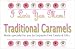 Gourmet Food : "I Love You Mom" Creamy Caramel Melts - 50 Piece Bag