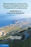 Mediterranean Islands, fragile communities and persistent landscapes : Antikythera in long-term perspective