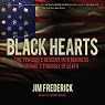 Black Hearts: One Platoon's Descent into Madness in Iraq's Triangle of Death