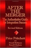 After the Merger: The Authoritative Guide for Integration Success, Revised Edition